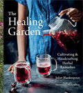 The Healing Garden: Cultivating and Handcrafting Herbal Remedies ― A Photographic Gardening Guide with 30 Plant Profiles and 70 Wellness Recipes by Juliet Blankespoor | barcode:9780358313380 | source:'9780358313380.jpg