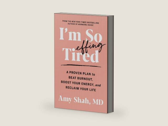 I'm So Effing Tired: A Proven Plan to Beat Burnout, Boost Your Energy, and Reclaim Your Life by Amy Shah MD | barcode:9780358697121 | source:'9780358697121-right-three-quarter.jpg