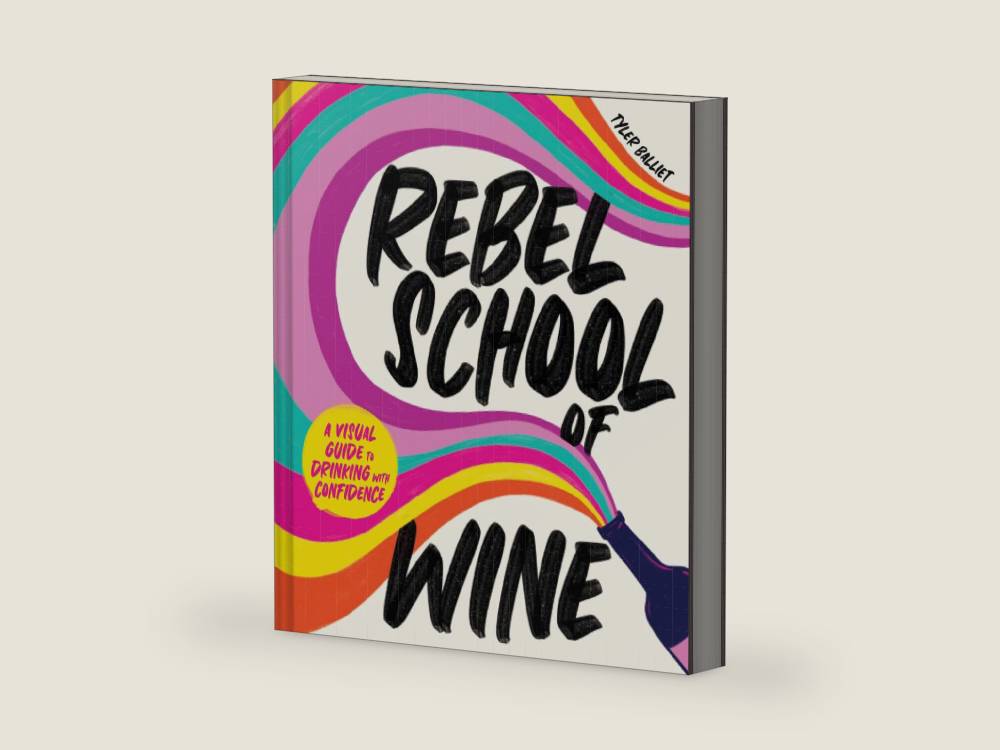 Rebel School Of Wine: A Modern Wine Guide for Beginners to Learn Regions, Grapes, Pairings, and How to Choose Bottles by Tyler Balliet | barcode:9780358697251 | source:'9780358697251-right-three-quarter.jpg