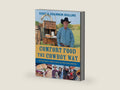 Comfort Food The Cowboy Way: Backyard Favorites, Country Classics, and Stories from a Ranch Cook by Kent Rollins | barcode:9780358712794 | source:'9780358712794-right-three-quarter.jpg