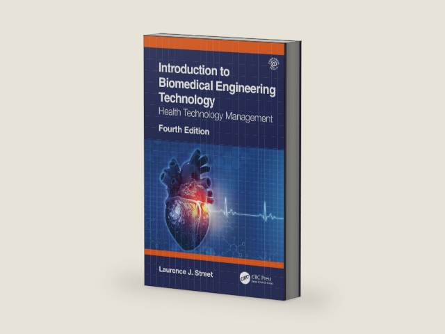 Introduction to Biomedical Engineering Technology, 4th Edition: Health Technology Management by Laurence J. Street | barcode:9780367691547 | source:'9780367691547-right-three-quarter.jpg