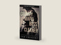 Grumpy Mafia Boss and the Cleaner by Sam Crescent | barcode:9780369514813 | source:'9780369514813-right-three-quarter.jpg