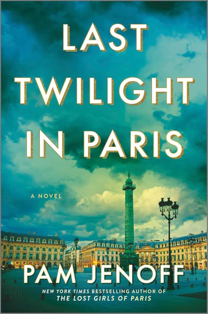 Last Twilight in Paris: A Novel – An Instant NYT Bestseller WWII Historical Fiction Story by Pam Jenoff | barcode:9780369746900 | source:'9780369746900.jpg