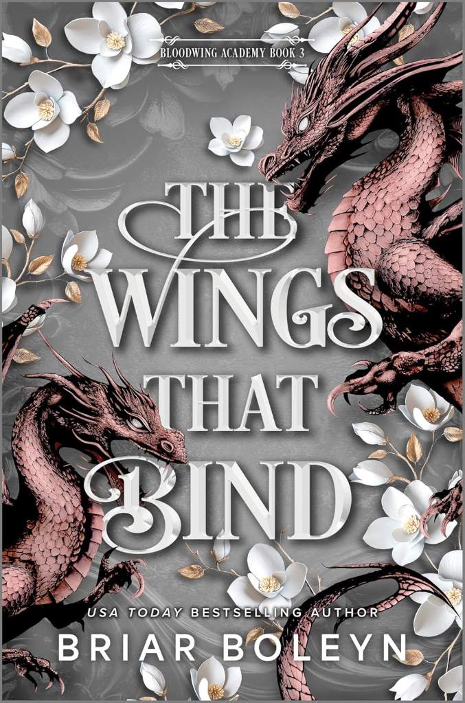 The Wings That Bind: A Novel - An Intense Dark Academia Adventure of Magic, Betrayal, and Dangerous Secrets (Bloodwing Academy Book 3) by Briar Boleyn | barcode:9780369775788 | source:'9780369775788.jpg