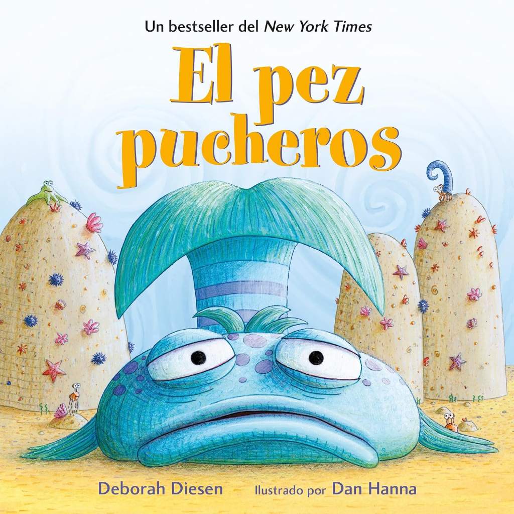 El Pez Pucheros / The Pout-Pout Fish (Spanish Edition) (A Pout-Pout Fish Adventure) by Deborah Diesen | barcode:9780374305055 | source:'9780374305055.jpg