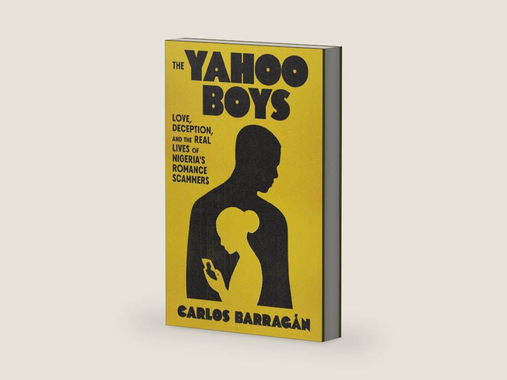 The Yahoo Boys: Love, Deception, and the Real Lives of Nigeria's Romance Scammers by Carlos Barragán | barcode:9780374609313 | source:'9780374609313-right-three-quarter.jpg