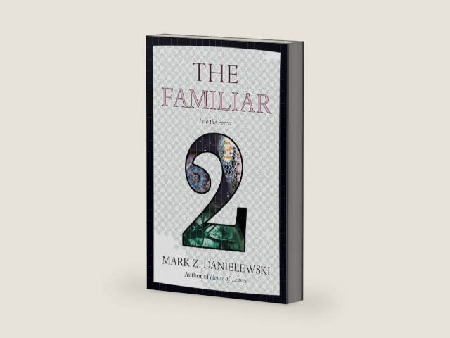 The Familiar, Volume 2: Into the Forest by Mark Z. Danielewski | barcode:9780375714962 | source:'9780375714962-right-three-quarter.jpg