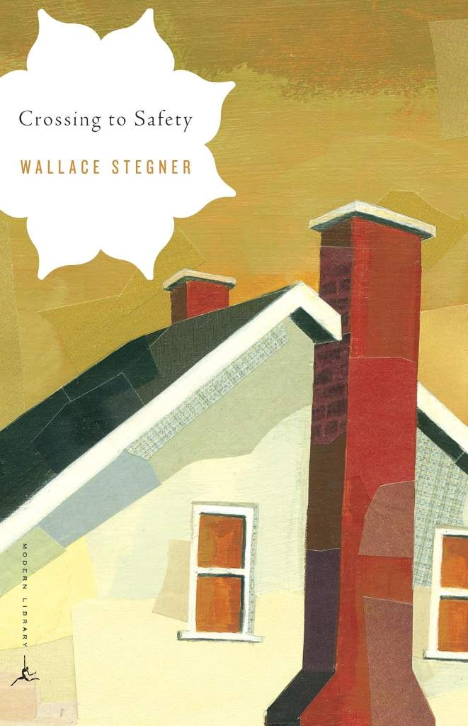 Crossing to Safety (Modern Library Classics) by Wallace Earle Stegner | barcode:9780375759314 | source:'9780375759314.jpg
