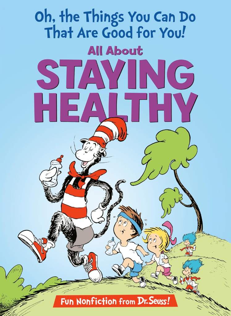 Oh, The Things You Can Do That Are Good for You! All About Staying Healthy (The Cat in the Hat's Learning Library) by Tish Rabe | barcode:9780375810985 | source:'9780375810985.jpg