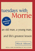 Tuesdays with Morrie: An Old Man, A Young Man and Life's Greatest Lesson by Mitch Albom | barcode:9780385484510 | source:'9780385484510.jpg