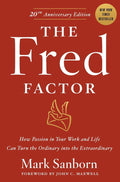The Fred Factor: How Passion in Your Work and Life Can Turn the Ordinary into the Extraordinary by Mark Sanborn | barcode:9780385513517 | source:'9780385513517.jpg