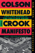Crook Manifesto: A Novel (The Harlem Trilogy Book 2) by Colson Whitehead | barcode:9780385545167 | source:'9780385545167.jpg