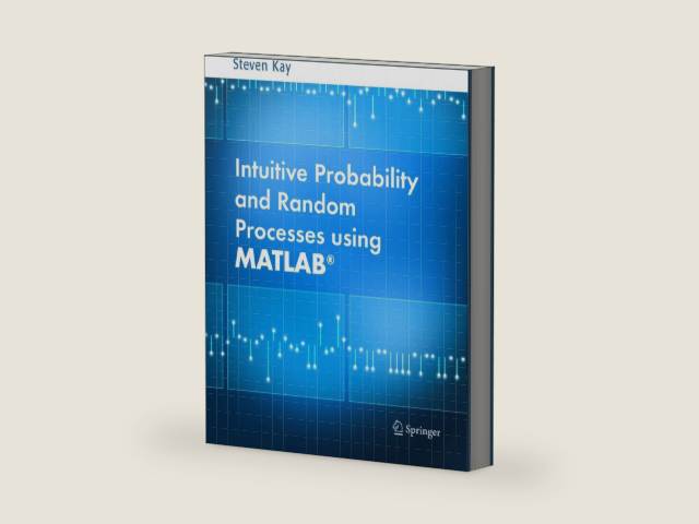 Intuitive Probability and Random Processes using MATLAB by Steven Kay | barcode:9780387241579 | source:'9780387241579-right-three-quarter.jpg