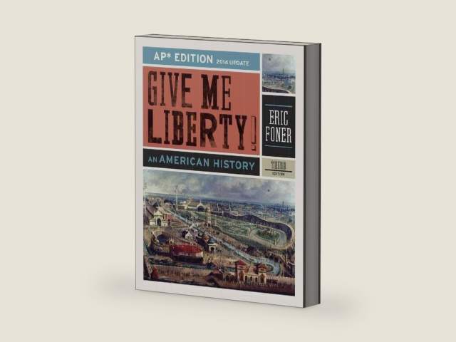 Give Me Liberty!: An American History (AP® Third Edition 2014 Update) by Eric Foner | barcode:9780393263404 | source:'9780393263404-right-three-quarter.jpg