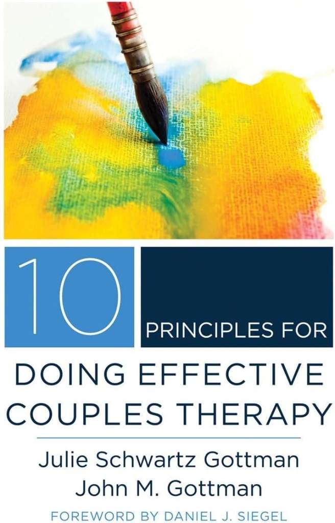 10 Principles for Doing Effective Couples Therapy (Norton Series on Interpersonal Neurobiology) by Julie Schwartz Gottman | barcode:9780393708356 | source:'9780393708356.jpg