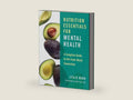 Nutrition Essentials for Mental Health: A Complete Guide to the Food-Mood Connection by Leslie Korn PhD | barcode:9780393709940 | source:'9780393709940-right-three-quarter.jpg
