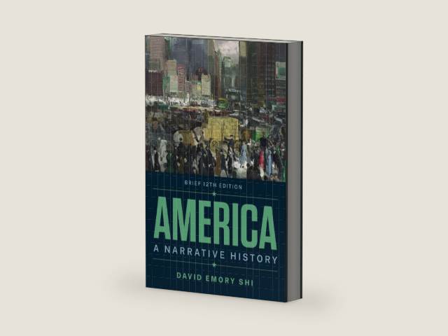 America: A Narrative History by David Emory Shi | barcode:9780393882506 | source:'9780393882506-right-three-quarter.jpg
