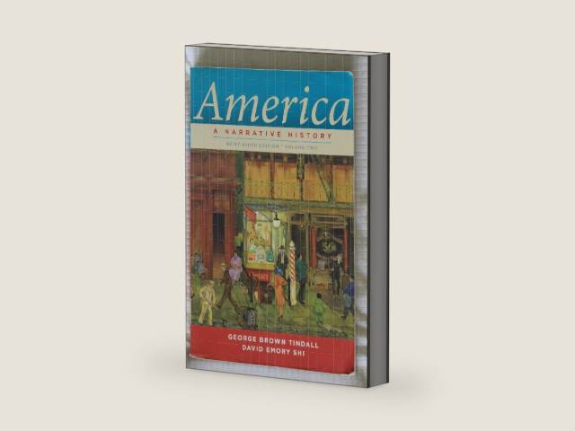 America: A Narrative History Chapters 17-34 by George Brown Tindall | barcode:9780393912678 | source:'9780393912678-right-three-quarter.jpg