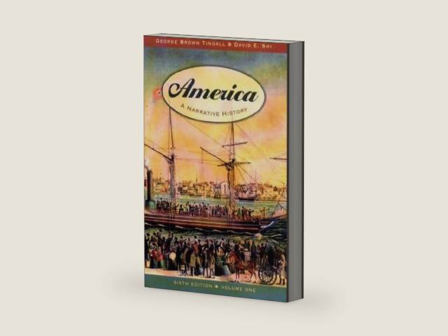 America: A Narrative History (6th Edition, Volume One) by George Brown Tindall | barcode:9780393924268 | source:'9780393924268-right-three-quarter.jpg