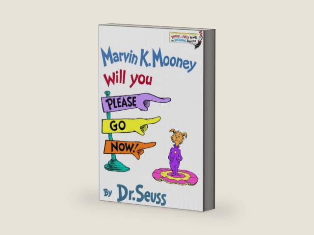 Marvin K. Mooney Will You Please Go Now! by Dr. Seuss | barcode:9780394824901 | source:'9780394824901-right-three-quarter.jpg