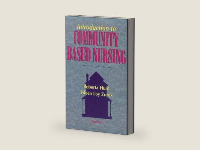 Introduction to Community Based Nursing by Roberta Hunt | barcode:9780397552689 | source:'9780397552689-right-three-quarter.jpg