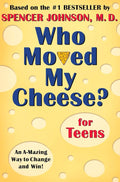 Who Moved My Cheese? for Teens by Spencer Johnson | barcode:9780399240072 | source:'9780399240072.jpg