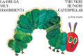 The Very Hungry Caterpillar/La Oruga Muy Hambrienta: Bilingual Board Book by Eric Carle | barcode:9780399256059 | source:'9780399256059.jpg