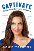 Captivate: The Science of Succeeding with People by Vanessa Van Edwards | barcode:9780399564482 | source:'9780399564482.jpg