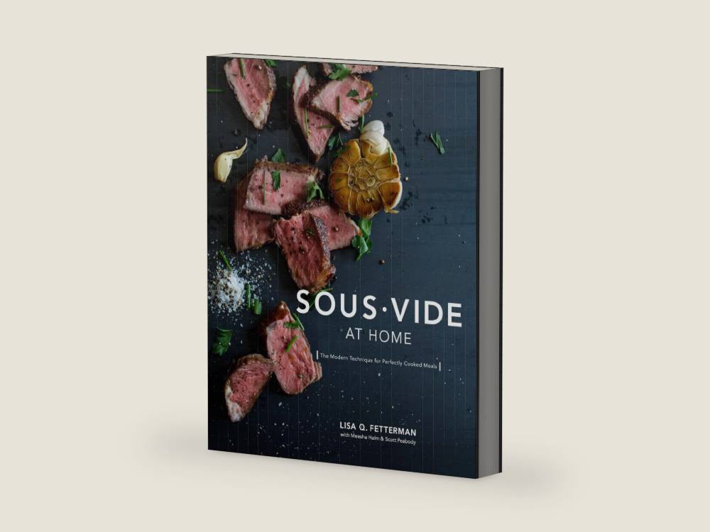 Sous Vide at Home: The Modern Technique for Perfectly Cooked Meals [A Cookbook] by Lisa Q. Fetterman | barcode:9780399578069 | source:'9780399578069-right-three-quarter.jpg
