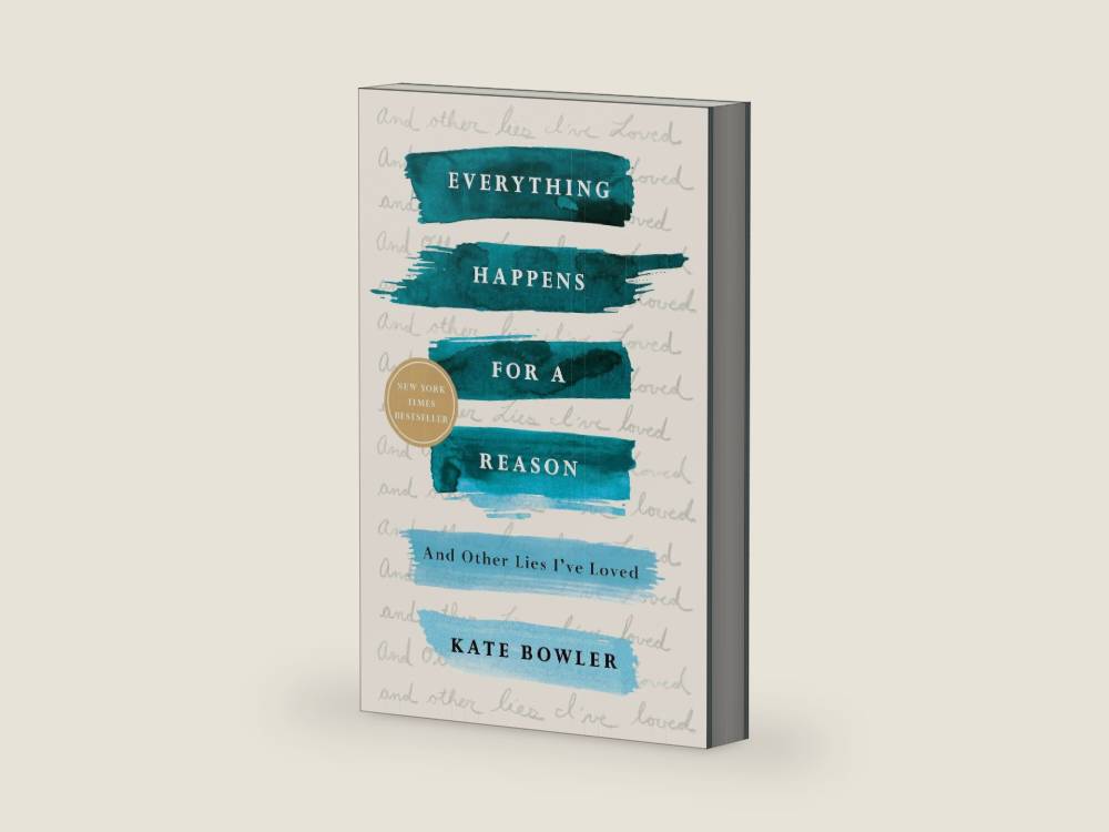 Everything Happens for a Reason: And Other Lies I've Loved by Kate Bowler | barcode:9780399592089 | source:'9780399592089-right-three-quarter.jpg