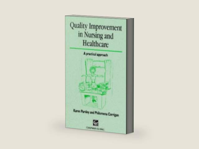 Quality Improvement in Nursing and Healthcare. A practical approach by Karen Parsley | barcode:9780412483608 | source:'9780412483608-right-three-quarter.jpg