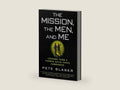 The Mission, the Men, and Me: Lessons from a Former Delta Force Commander by Pete Blaber | barcode:9780425236574 | source:'9780425236574-right-three-quarter.jpg