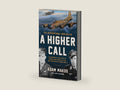 A Higher Call: An Incredible True Story of Combat and Chivalry in the War-Torn Skies of World War II by Adam Makos | barcode:9780425255735 | source:'9780425255735-right-three-quarter.jpg