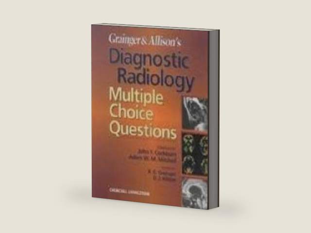 Grainger & Allison's Diagnostic Radiology: Multiple Choice Questions by David J. Allison BSc MD MRCS LRCP MB BS DMRD FRCR FRCP | barcode:9780443059414 | source:'9780443059414-right-three-quarter.jpg