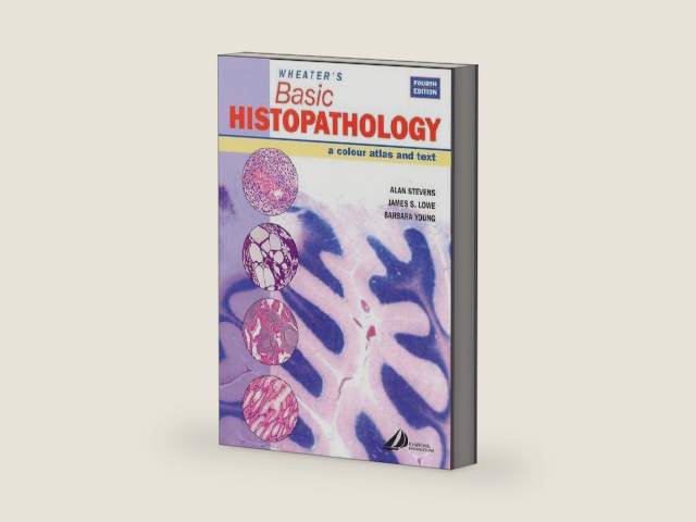 Wheater's Basic Histopathology: A Color Atlas and Text (Wheater's Histology and Pathology) by Alan Stevens MBBS FRCPath | barcode:9780443070013 | source:'9780443070013-right-three-quarter.jpg