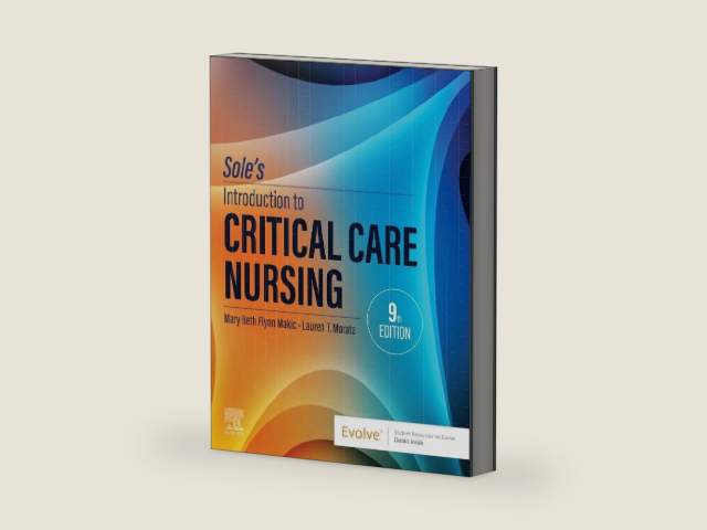 Sole’s Introduction to Critical Care Nursing by Mary Beth Flynn Makic PhD APRN CCNS CCRN FAAN FNAP FCNS | barcode:9780443110368 | source:'9780443110368-right-three-quarter.jpg