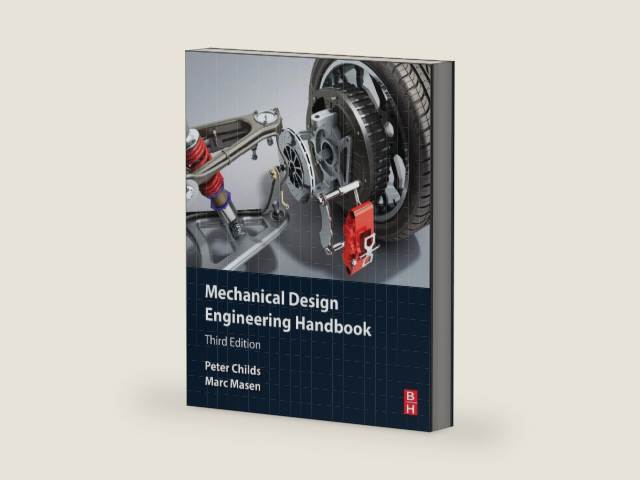 Mechanical Design Engineering Handbook by Peter Childs BSc.(Hons) D.Phil C.Eng F.I.Mech.E. FASME FRSA | barcode:9780443220777 | source:'9780443220777-right-three-quarter.jpg