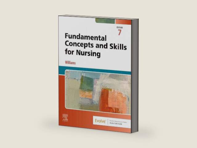 Fundamental Concepts and Skills for Nursing by Patricia A. Williams MSN RN CCRN | barcode:9780443245237 | source:'9780443245237-right-three-quarter.jpg
