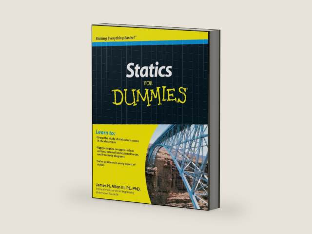 Statics For Dummies by James H. Allen III | barcode:9780470598948 | source:'9780470598948-right-three-quarter.jpg