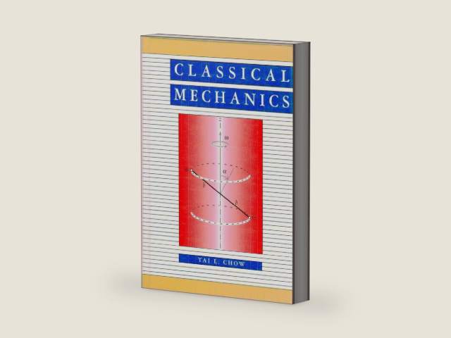 Classical Mechanics by Tai L. Chow | barcode:9780471043652 | source:'9780471043652-right-three-quarter.jpg