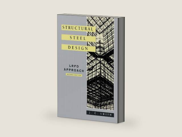 Structural Steel Design: LRFD Approach by J. C. Smith | barcode:9780471106937 | source:'9780471106937-right-three-quarter.jpg
