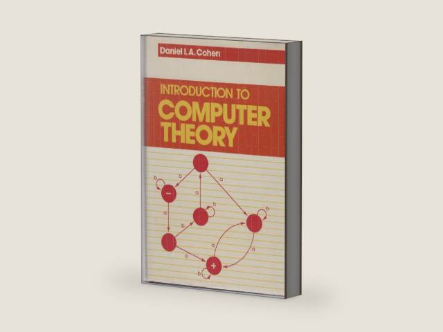 Introduction to Computer Theory by Daniel I. A. Cohen | barcode:9780471802716 | source:'9780471802716-right-three-quarter.jpg