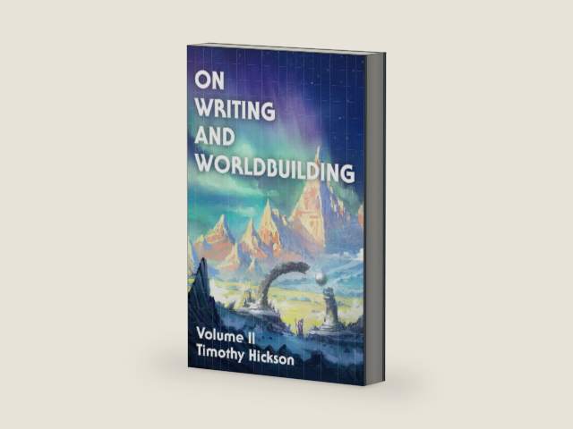 On Writing and Worldbuilding: Volume II by Timothy Hickson | barcode:9780473591335 | source:'9780473591335-right-three-quarter.jpg