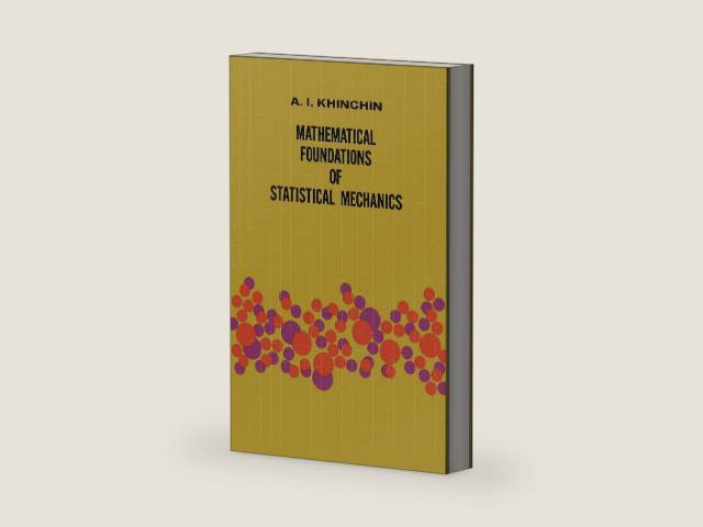 Mathematical Foundations of Statistical Mechanics (Dover Books on Mathematics) by A. Ya. Khinchin | barcode:9780486601472 | source:'9780486601472-right-three-quarter.jpg