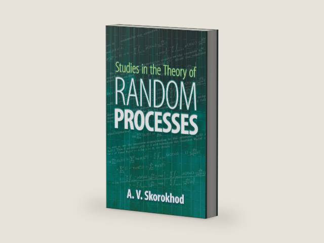 Studies in the Theory of Random Processes (Dover Books on Mathematics) by A. V. Skorokhod | barcode:9780486642406 | source:'9780486642406-right-three-quarter.jpg