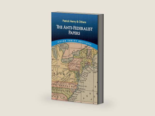 The Anti-Federalist Papers (Dover Thrift Editions: American History) by Patrick Henry | barcode:9780486843452 | source:'9780486843452-right-three-quarter.jpg