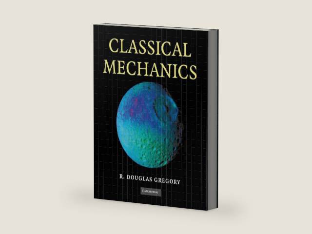 Classical Mechanics by R. Douglas Gregory | barcode:9780521534093 | source:'9780521534093-right-three-quarter.jpg