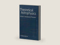 Theoretical Astrophysics: Volume 1, Astrophysical Processes (Theoretical Astrophysics (Paperback)) by T. Padmanabhan | barcode:9780521566322 | source:'9780521566322-right-three-quarter.jpg