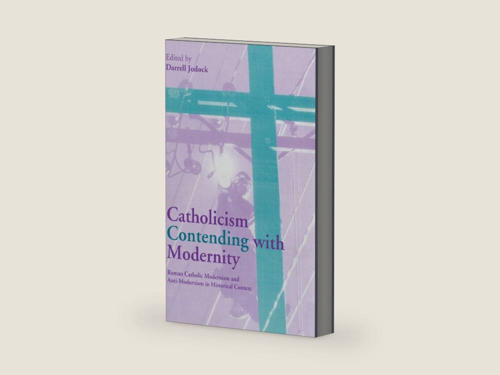 Catholicism Contending with Modernity: Roman Catholic Modernism and Anti-Modernism in Historical Context by Darrell Jodock | barcode:9780521770712 | source:'9780521770712-right-three-quarter.jpg