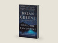 Until the End of Time: Mind, Matter, and Our Search for Meaning in an Evolving Universe by Brian Greene | barcode:9780525432173 | source:'9780525432173-right-three-quarter.jpg